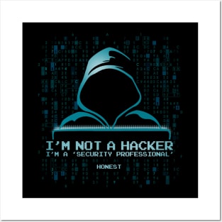 I'm Not A Hacker Honest cybersecurity Posters and Art